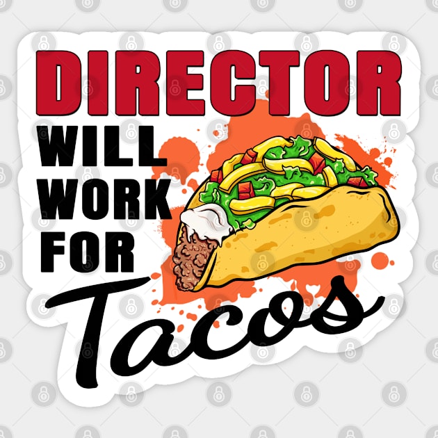 Director Will Work For Tacos Sticker by jeric020290